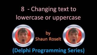 Delphi Programming Series 8  Changing text to lowercase or uppercase [upl. by Oeramed741]