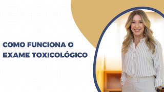 Como Funciona o Exame Toxicológico [upl. by Housen815]