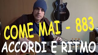 come mai  chitarra accordi e ritmo  max pezzali 883 [upl. by Lynnette]