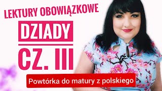 quotDziadyquot cz III  lektury ogwiazdkowane Powtórka do matury z polskiego [upl. by Trelu]