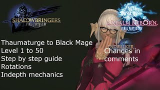 Final Fantasy 14 Shadowbringers Thaumaturge to Black Mage guide Level 1  50 in detail [upl. by Sebastian967]