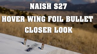 S27 Naish Hover Bullet Wing Foil Board  Closer Look [upl. by Gnirps]