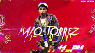 Malo torrez  11 pm Audio oficial [upl. by Rosario378]