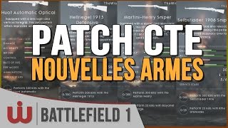 Nouvelles Variantes dArmes sur Le CTE de Battlefied 1 [upl. by Tserrof]