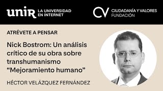 Nick Bostrom un análisis crítico de su obra sobre transhumanismo quotMejoramiento humanoquot FUNCIVA [upl. by Rondon]