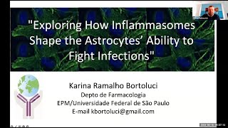 quotHow do inflammasomes shape astrocytes ability to control infectionsquot by Dr Karina Bortoluci [upl. by Josefina841]