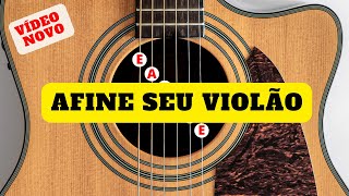 AFINAÇÃO PADRÃO DAS CORDAS DO VIOLÃO  VÍDEO NOVO Afinar violão [upl. by Mitchell]