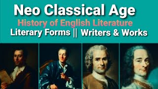 Neo Classical Age in English Literature  Literary Forms  Writers amp Works [upl. by Ainahtan993]