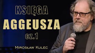 Księga Aggeusza  Mirosław Kulec [upl. by Mode]