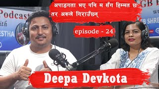 DEEPA DEVKOTA  GB SHRESTHA PODCAST EP24 FULL VIDEO [upl. by Erick]