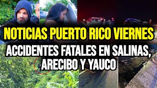 Últimas noticias de Puerto Rico viernes 11152024 accidentes fatales en salinas arecibo y yauco [upl. by Jarib4]