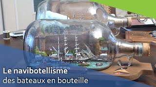 Le navibotellisme l’art de mettre les bateaux en bouteilles [upl. by Aneres]