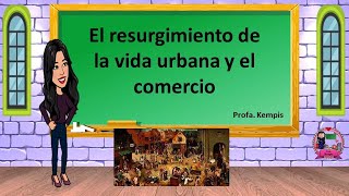 El resurgimiento de la vida urbana y el comercio [upl. by Refinnaj]