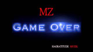 MZ  GAME OVER HAGRATITUDE MUZIK VOL1  2012 [upl. by Eihpos]