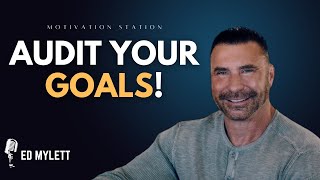 How Auditing Your Goals Can Help You Succeed – Ed Myletts Strategy [upl. by Otha]