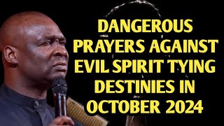 DANGEROUS PRAYERS AGAINST EVIL SPIRIT TYING DESTINIES IN OCTOBER 2024  APOSTLE JOSHUA SELMAN [upl. by Aleakim]