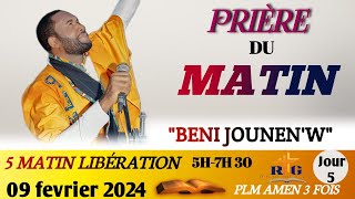 PRIÈRE DU MATIN5 MATIN LIBÉRATIONBENI JOUNENW9 FÉV 2024PLM AMEN 3 FOIS [upl. by Anaed]