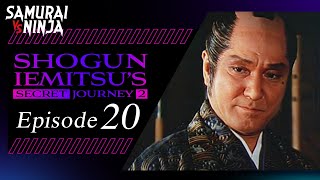 Shogun Iemitsus Secret Journey  Episode 20  Full movie  Samurai VS Ninja English Sub [upl. by Hollister]