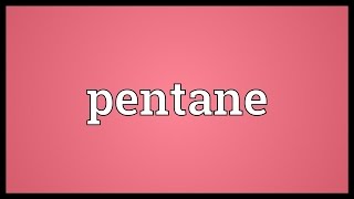 Pentane Meaning [upl. by Adiaroz]