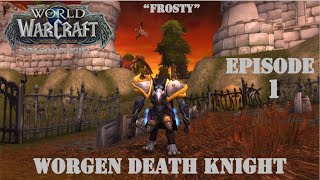 Lets Play World of Warcraft Dragonflight  quotFrostyquot  Worgen Death Knight  Episode 1 [upl. by Clava]