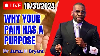 Oct 31 2024  Dr Jamal H Bryant  Why Your Pain Has a Purpose [upl. by Traver593]