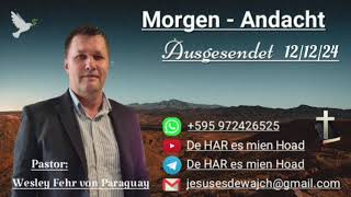 Pastor Wesley Fehr  MorgenAndacht 121224 [upl. by Gavini]