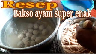 Resep bakso ayam super enakfullcara membuat sendiri [upl. by Htiekal677]