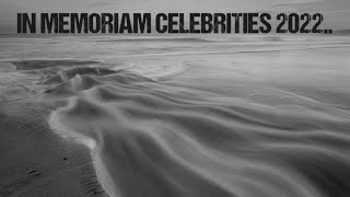 IN MEMORIAM CELEBRITIES 2022HQ VIDEO [upl. by Schilit682]