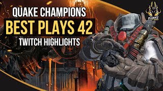 QUAKE CHAMPIONS BEST PLAYS 42 TWITCH HIGHLIGHTS [upl. by Analim]