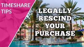 Timeshare  Know Your Right of Rescission [upl. by Maitilde331]