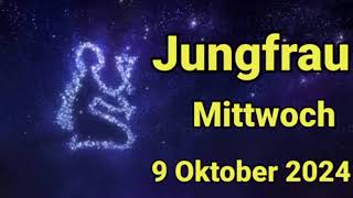 horoskop Jungfrau Mittwoch 9 Oktober 2024 [upl. by Mcwherter894]