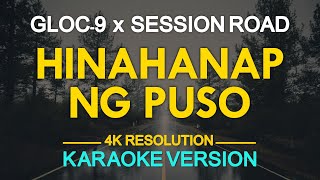 HINAHANAP NG PUSO  Gloc9 feat Hannah Romawac of Session Road KARAOKE Version [upl. by Ayr942]