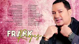 30 GRANDES CANCIONES DE FRANK REYES  FRANK REYES SUS MEJORES CANCIONES [upl. by Mak280]