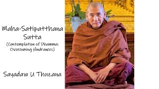 MahaSatipatthana Sutta 26  Contemplation of the Dhamma Overcoming Hindrances  Sayadaw U Thuzana [upl. by Brittney501]