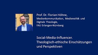 Influencer Theologischethische Perspektiven  Prof Florian Höhne [upl. by Prudi]