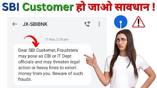 Dear SBI Customer Fraudsters may pose as CBI or IT Dept officials and may threaten legal action [upl. by Ittak896]