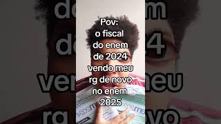 Pov eu com meu rg e o fiscal de sempre a tradição do enem 📚 FISCAIS do ENEM 👮‍♂️shorts [upl. by Cecil464]