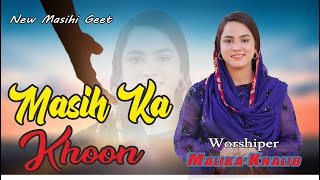 New Masihi Geet  Masih Ka Khoon  Malika rztechstudio [upl. by Sisto]