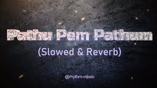 Pathu Pem Pathum  Slowed amp Reverb [upl. by Sula]