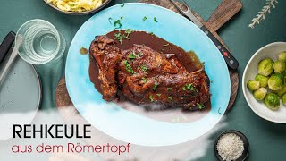 Einzigartiges Rehkeule Rezept aus dem Römertopf  GourmetGenuss zu Hause [upl. by Neirol916]