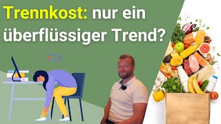 Trennkost Gesundheitsbooster oder nutzloser Trend [upl. by Meehsar]