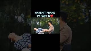 HARSHIT PRANK TV PART 12 love [upl. by Mayberry]