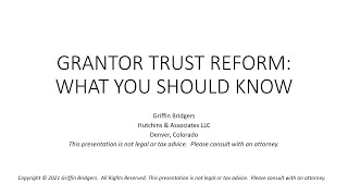 Grantor Trust Reform What You Should Know [upl. by Eimat]