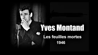 Yves Montand – Les feuilles mortes 1946 [upl. by Fenelia100]