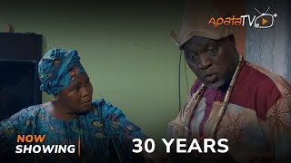 30 Years Latest Yoruba Movie 2023 Drama  Okunnu  Kemi Ogunleye  Alapini  Abeni Agbon  Bigval [upl. by Comptom246]