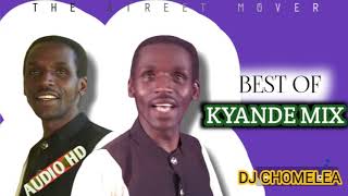 BEST OF KYANDE MIX BY DJ CHOMELEA THE STREET MOVERKYANDESEREMALAWANA DINI JIRANI [upl. by Doersten]