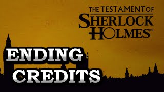 The Testament of Sherlock Holmes  Ending Credits [upl. by Leanne]