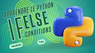 APPRENDRE LE PYTHON 2 LES CONDITIONS IF ELSE [upl. by Sulihpoeht78]