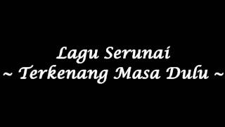 Serunai  Terkenang Masa Dulu [upl. by Zinah]