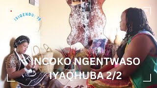 Isiqendu 19 Incoko ngentwaso iyaqhuba nomamuNondaba [upl. by Sula]